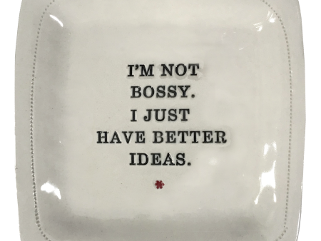 I m Not Bossy. I Just Have Better Ideas. Online now