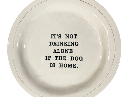 It s Not Drinking Alone If The Dog Is Home. Online