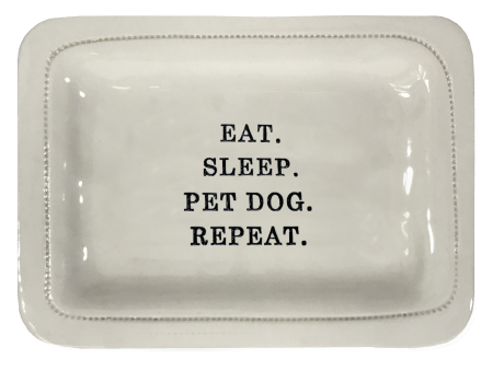 Eat. Sleep. Pet Dog. Repeat. Cheap