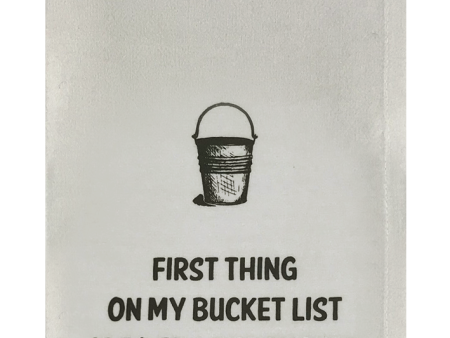 First Thing on My Bucket List is to Fill the Bucket with Wine. For Sale