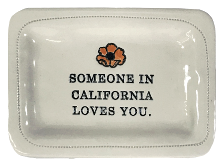 CUSTOM- Someone In California Loves You.- 4x6 Porcelain Dish Fashion