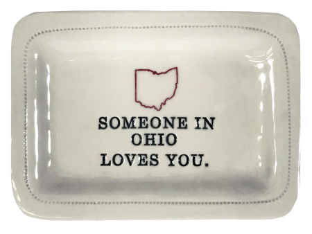 CUSTOM - Someone In OhioLoves You.- 4x6 Porcelain Dish Supply