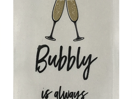 Bubbly Is Always The Answer. Online Sale