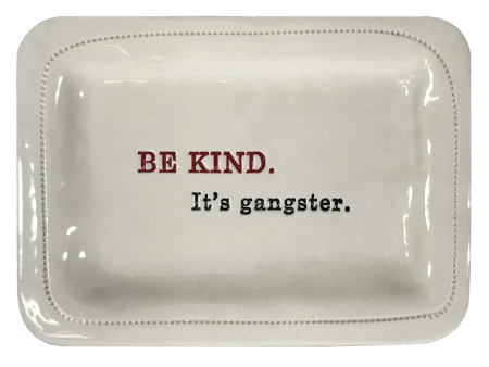 Be kind. It s gangster. Online Hot Sale