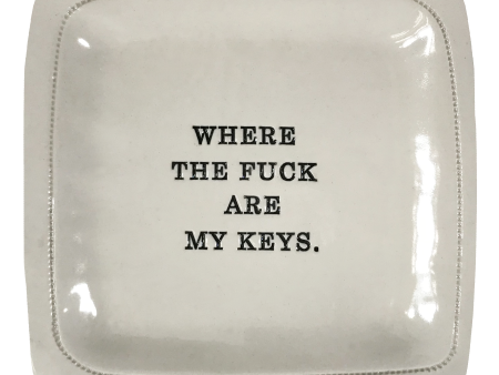 Where the Fuck are My Keys. - 6x6 Porcelain Dish For Sale